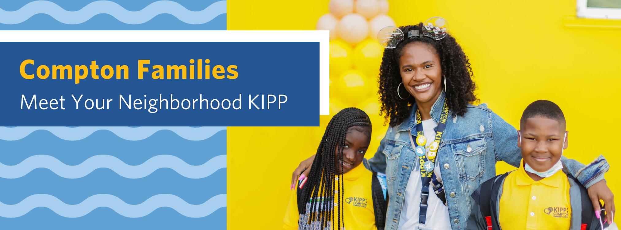 Compton Families: Meet Your Neighborhood KIPP