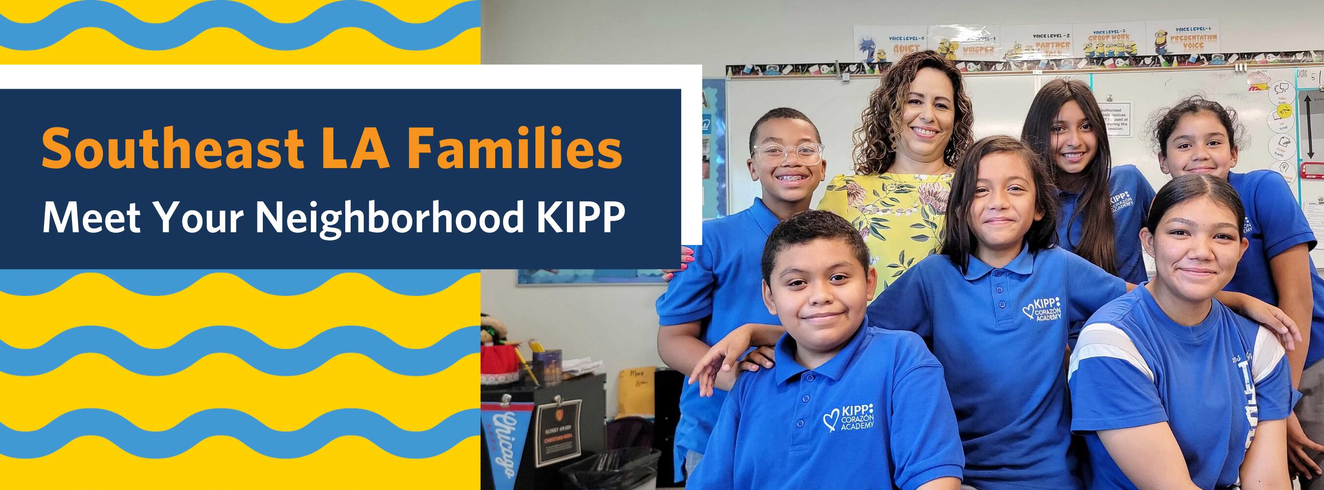 Southeast LA Families: Meet Your Neighborhood KIPP